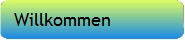 Willkommen